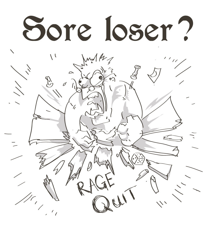 sore loser when playing board games