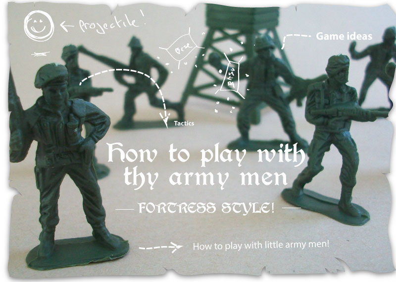 How to play with toy soldiers - thy fortress style