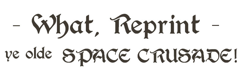 Title Reprint classic space crusade